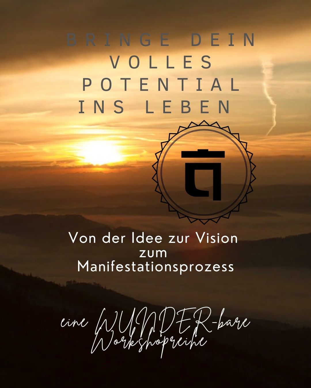 Bringe dein volles Potential ins Leben. Von der Idee zur Vision zum Manifestationsprozess